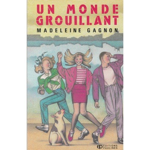 Un monde grouillant Madeleine Gagnon